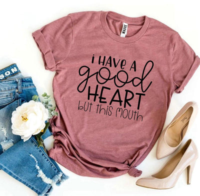 I Have a Good Heart But This Mouth T-shirt in dusty rose color, featuring soft cotton fabric and stylish print.