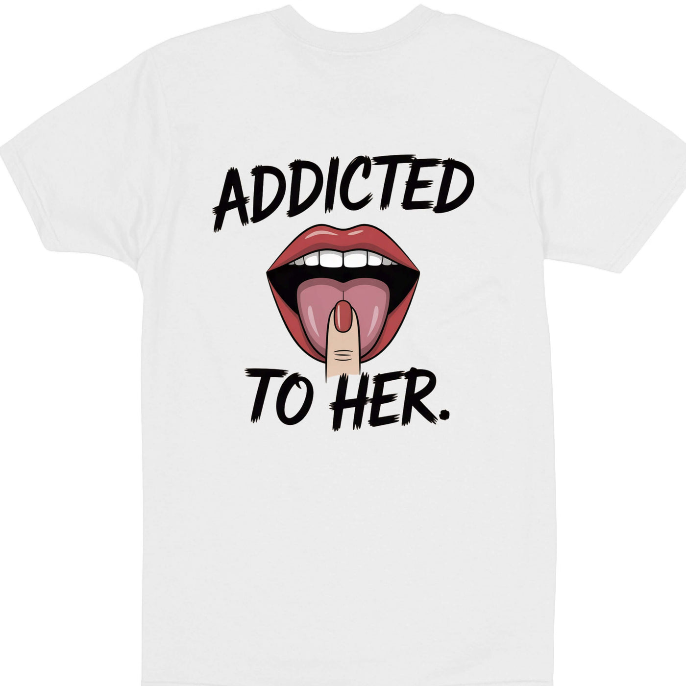 Addicted Tees Light t-shirt featuring graphic of lips with text 'Addicted to Her' on the back.