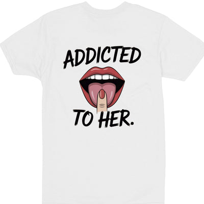Addicted Tees Light t-shirt featuring graphic of lips with text 'Addicted to Her' on the back.