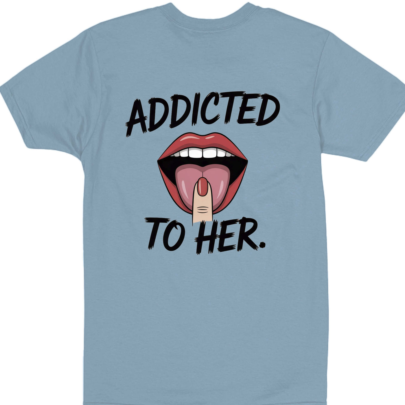 Addicted Tees Light graphic t-shirt design featuring lips and the phrase "Addicted To Her." on a light blue background.